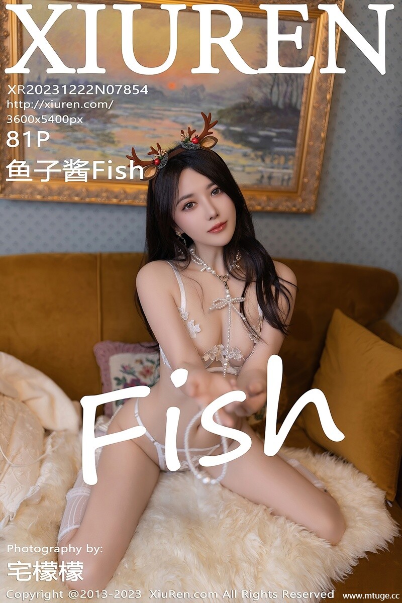 [XiuRen秀人网] 2023.12.22 NO.7854 鱼子酱Fish [81+1P-743MB]